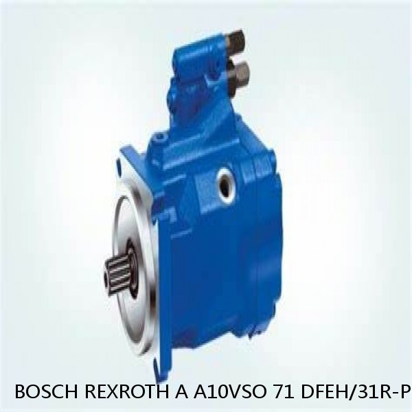 A A10VSO 71 DFEH/31R-PPA12N BOSCH REXROTH A10VSO VARIABLE DISPLACEMENT PUMPS